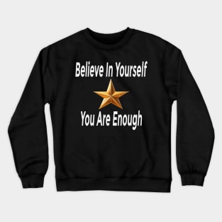 Believe In Yourself Crewneck Sweatshirt